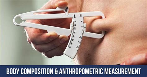 Sizing things Up: Body Composition and Anthropometric Measurement