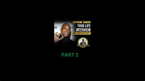 Mopreme Shakur Interview Part 2: Movies - Success - Thug Life - YouTube