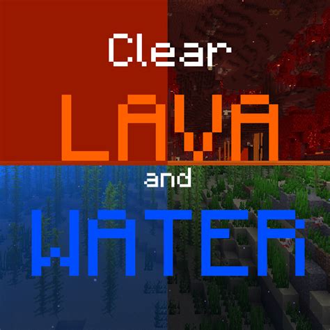 Clear Lava and Water - Minecraft Resource Packs - CurseForge