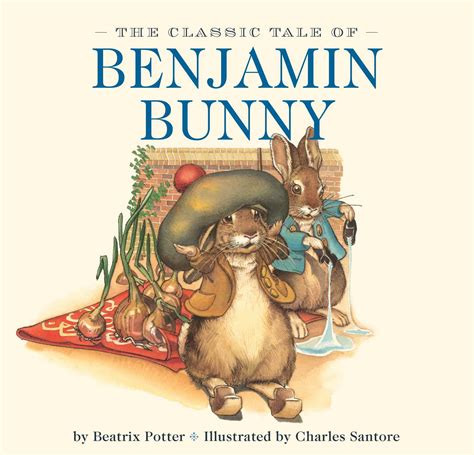 The Classic Tale of Benjamin Bunny | Book by Beatrix Potter, Charles Santore | Official ...