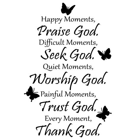 Buy Happy Moments Praise God Difficult Moments Seek God. Quiet Moments Worship God Painful ...