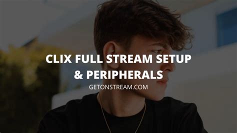 Clix Stream Setup - PC, Peripherals & More! - Get On Stream