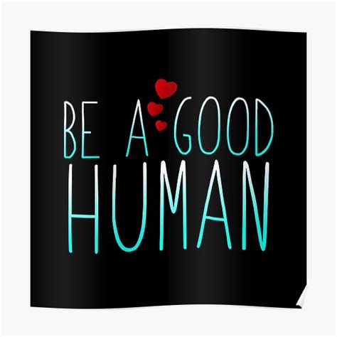 "Be A Good Human" Poster for Sale by NovaTees | Redbubble