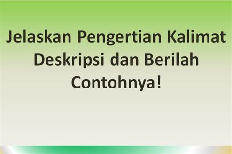 Jelaskan Pengertian Kalimat Deskripsi