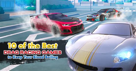 The Top 10 Best Drag Racing Games Available to Play