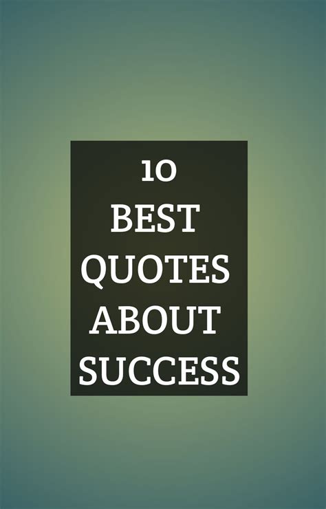 10 Best Quotes About Success | Best success quotes, Best quotes ...