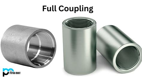 Full Coupling - Types, Uses and Dimension