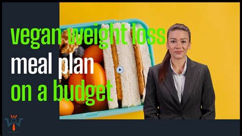 Vegan Weight Loss Meal Plan on a Budget - YouTube