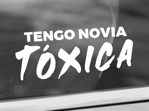 Tengo Novia Toxica Decal - Funny Relationship Decal - Car/Truck Window ...