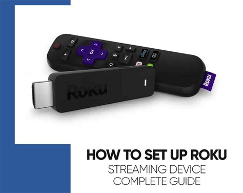 How to Set up Roku Streaming Device - Complete Guide