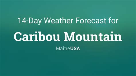 Caribou Mountain, Maine, USA 14 day weather forecast