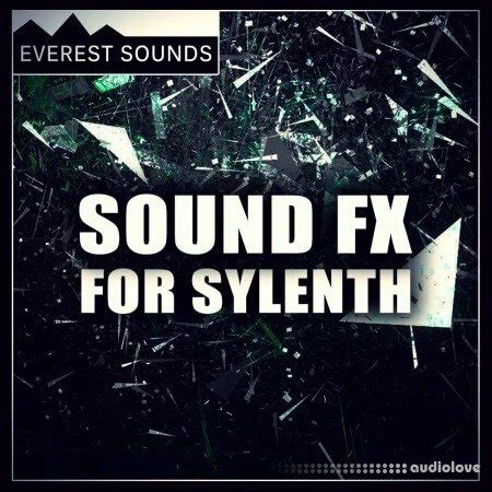 Everest Sounds Sound FX for Sylenth free download - AudioLove