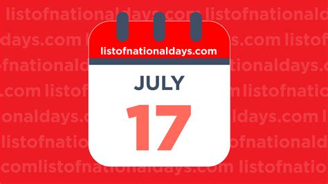 July 17th: National Holidays,Observances and Famous Birthdays