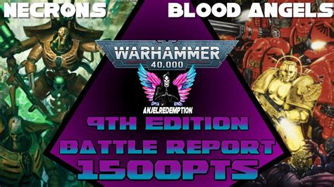 Necrons vs Blood Angels | Warhammer 40k 9th Edition Battle Report | 1500pts - YouTube