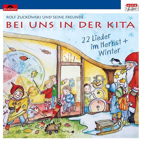 ‎Bei uns in der Kita - 22 Lieder im Herbst + Winter by Rolf Zuckowski ...