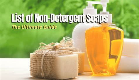 List of Non-Detergent Soaps (The Ultimate Guide) - MyHomeDwelling