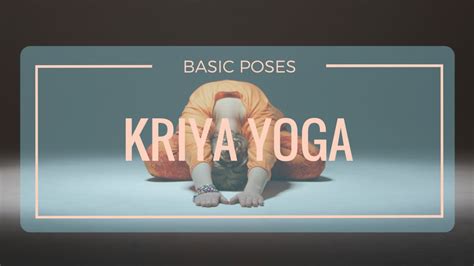 Basic Kriya Yoga Poses