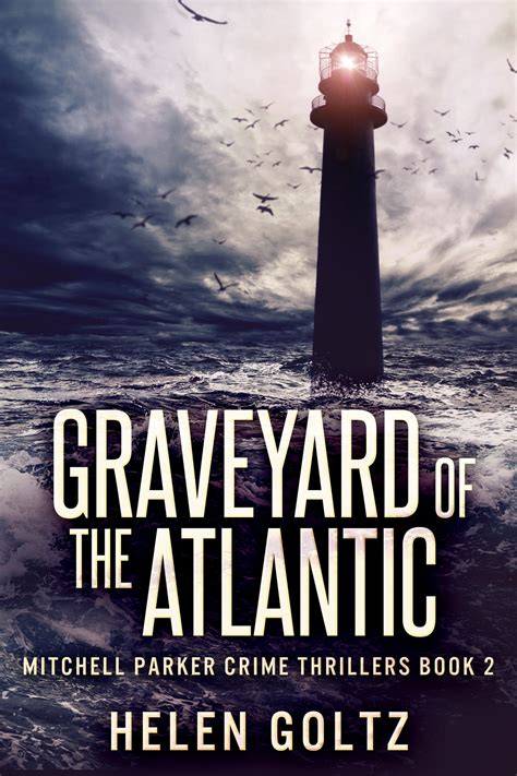 Graveyard Of The Atlantic eBook by Helen Goltz - EPUB | Rakuten Kobo Canada