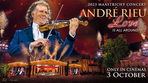 ANDRE RIEU'S 2023 MAASTRICHT: LOVE IS ALL AROUND | Ster-Kinekor