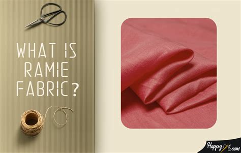 What is Ramie Fabric? (Properly Explained) | HappySeam