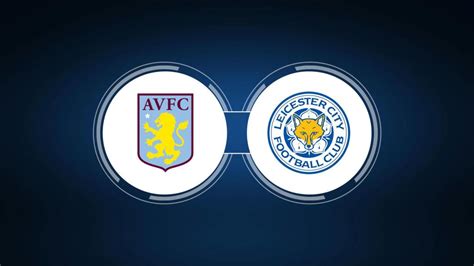 Aston Villa vs. Leicester City: Live Stream, TV Channel, Start Time | 2 ...