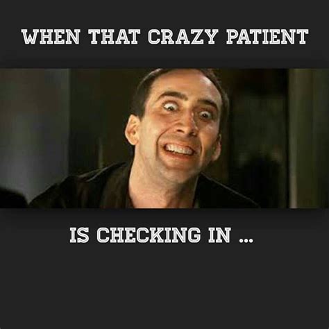 Come on .... we all have a couple of crazy patients. You know the ones you dread and then talk ...