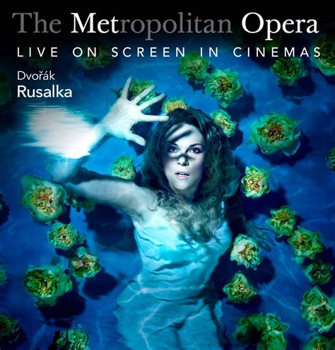 Win Cinema Tickets to See 'The Metropolitan Opera: DVORAK’s RUSALKA' (CLOSED) - ilovecfl.com