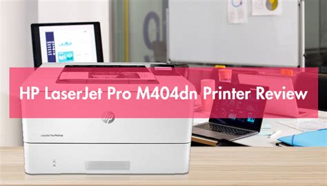 HP LaserJet Pro M404dn review