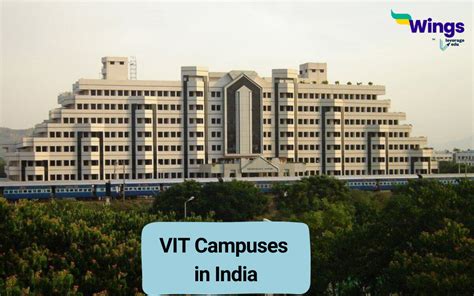 VIT Campus: Vellore, Chennai, Bhopal, Amravati | Leverage Edu