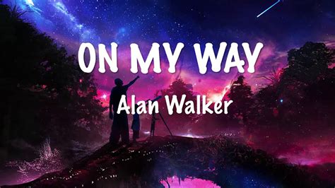 Alan Walker, Sabrina Carpenter & Farruko - On My Way (Lyrics) - YouTube