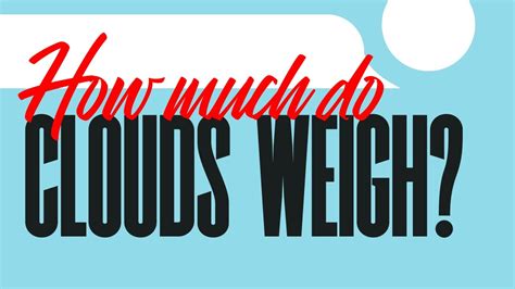 How much do clouds weigh? - YouTube