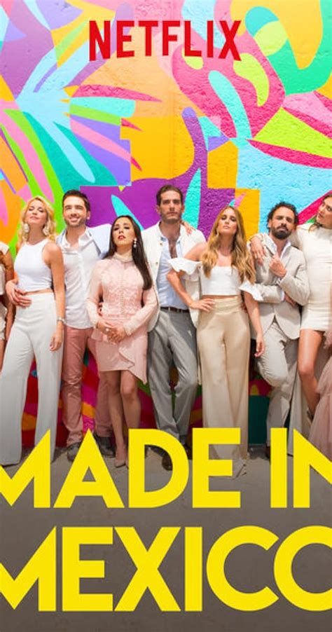 Made in Mexico (TV Series 2018) - Full Cast & Crew - IMDb