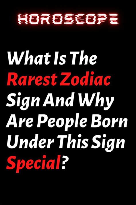 What Is The Rarest Zodiac Sign And Why Are People Born Under This Sign ...