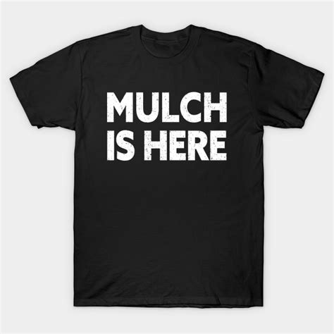 Mulch is here funny internet meme - Mulch Is Here Funny Internet Meme ...