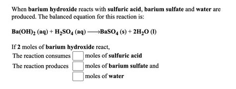 SOLVED: When barium hydroxide reacts with sulfuric acid, barium sulfate ...