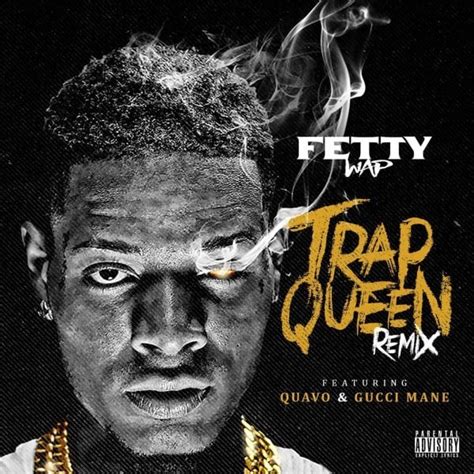 Fetty Wap – Trap Queen (Gucci Mane & Quavo Remix) Lyrics | Genius Lyrics