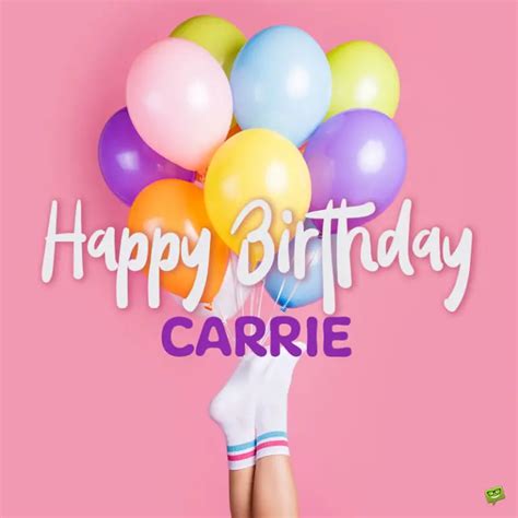 Happy Birthday, Carrie – Images and Wishes to Share with Her