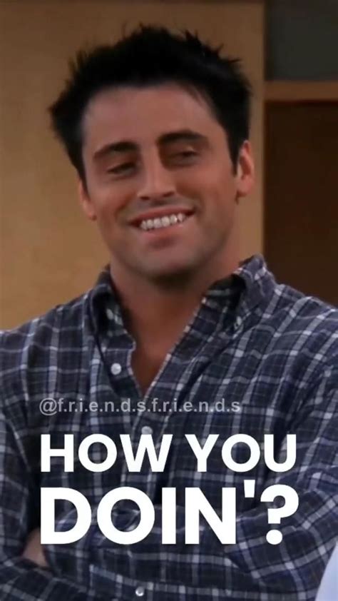 How you doin friends [Video] | Friends tv quotes, Joey friends, Friends ...