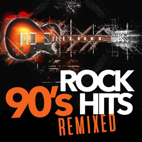 90's Rock Hits Remixed by Various Artists on Spotify