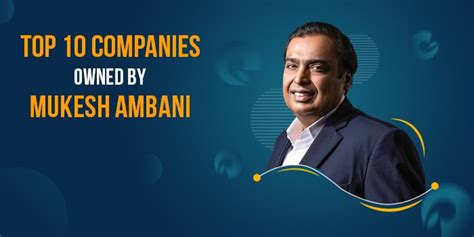 Top 10 companies owned by Mukesh Ambani - The Little Text