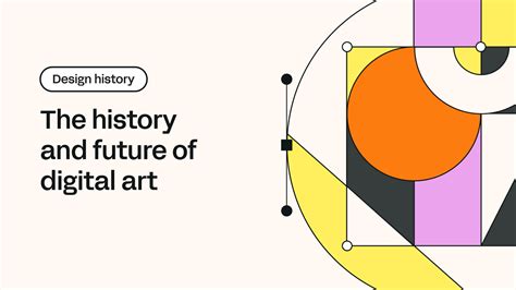 The History and Future of Digital Art