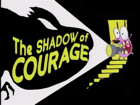 The Shadow of Courage | Courage the Cowardly Dog | Fandom