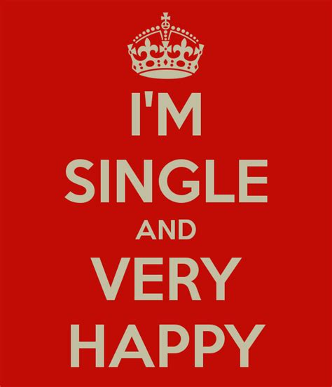 Am Single And Happy Quotes - ShortQuotes.cc