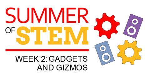 Gadgets & Gizmos: Summer of STEM (Week 2) | Science Buddies Blog