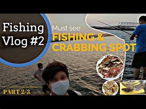 Fishing Trip @ YAS BRIDGE & Crabbing in Musaffah Park | Part 3 ...