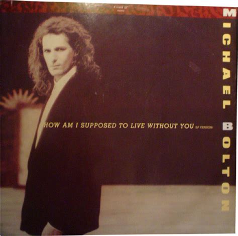 Michael Bolton – How Am I Supposed To Live Without You (1990, Vinyl) - Discogs