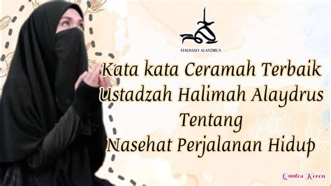 Kata Kata Ceramah Terbaik Ustadzah Halimah Alaydrus #ustadzahhalimahalaydrusterbaru #quoteskeren ...