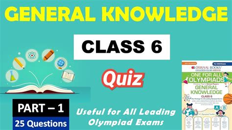 Class 6 - GK Olympiad Quiz | PART 1 | 25 Important Questions | Grade 6 GK | Oswaal Books | - YouTube