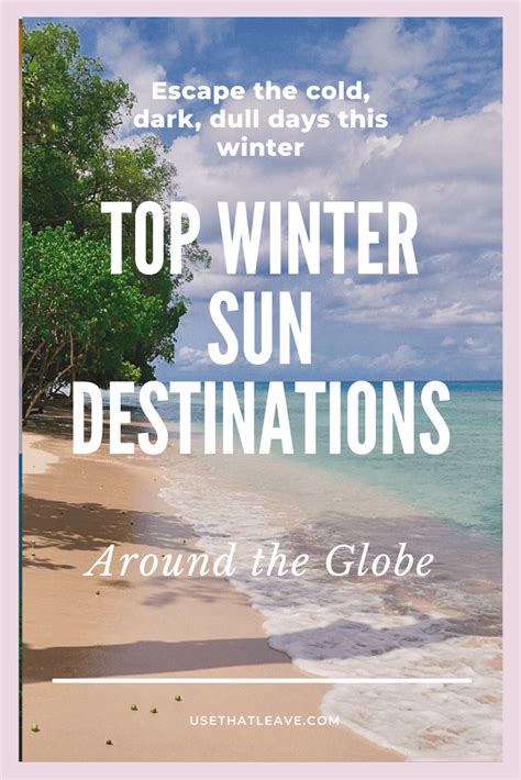 Top Winter Sun Destinations Around the Globe | Use That Leave | Winter sun destinations ...