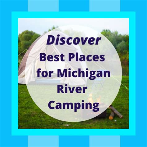 Best River Camping in Michigan: Discover Nature's Tranquility (MAP) | My Michigan Beach and ...